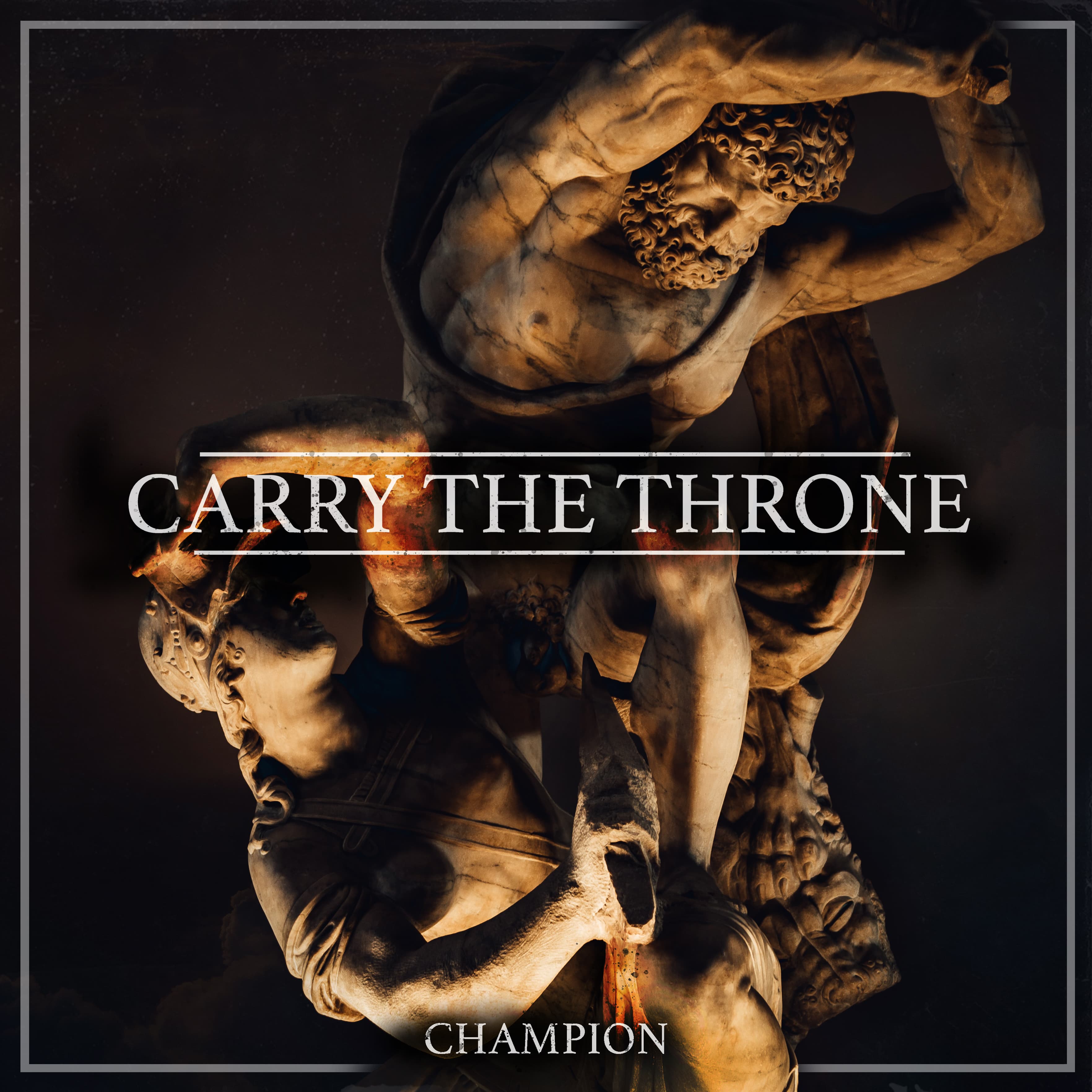 Champion — Carry the Throne