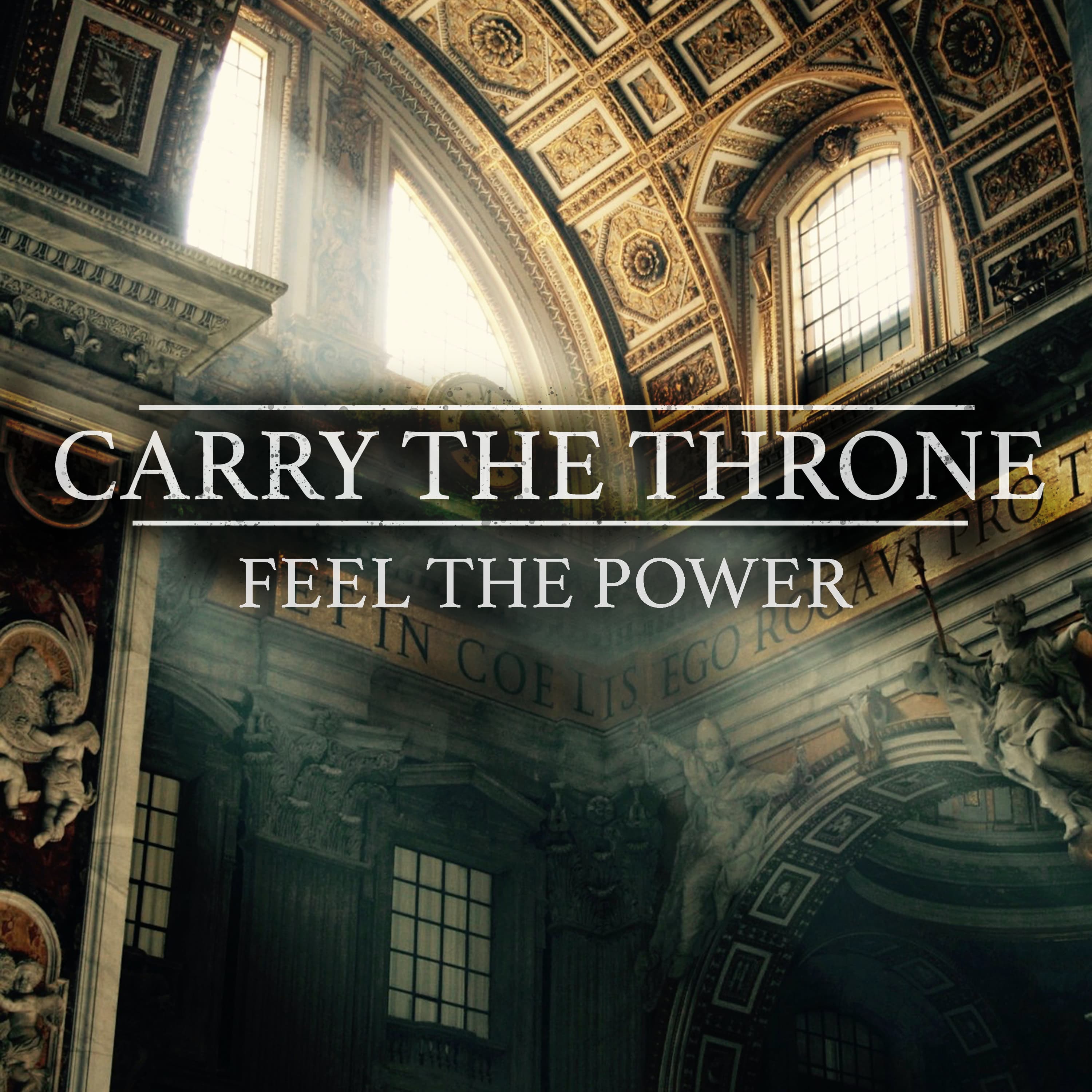 Feel the Power — Carry the Throne